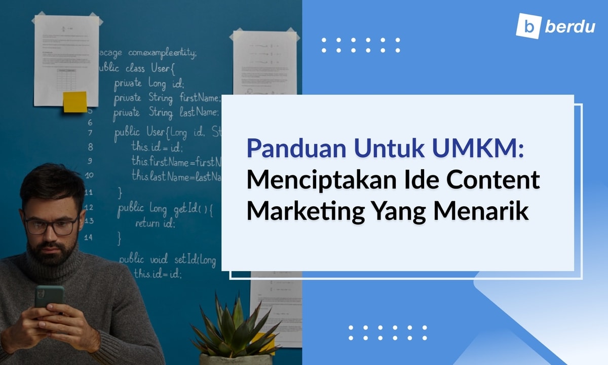 Panduan untuk UMKM: Menciptakan Ide Content Marketing yang Menarik Panduan untuk UMKM: Menciptakan Ide Content Marketing yang Menarik