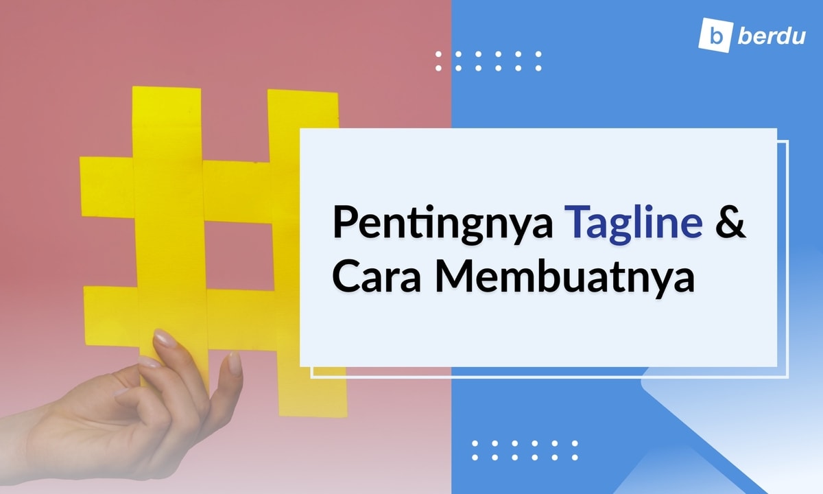 Kenapa Tagline Penting dan Panduan Membuat Tagline