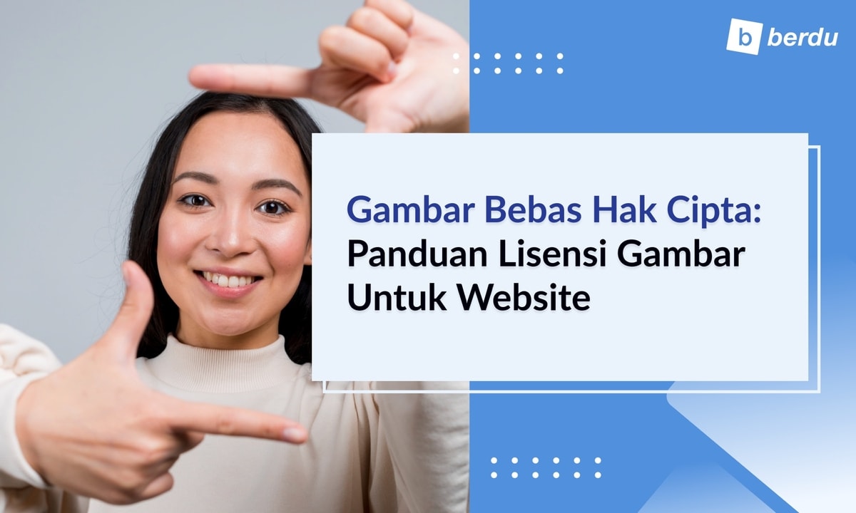 Gambar Bebas Hak Cipta: Panduan Lisensi Gambar untuk Website