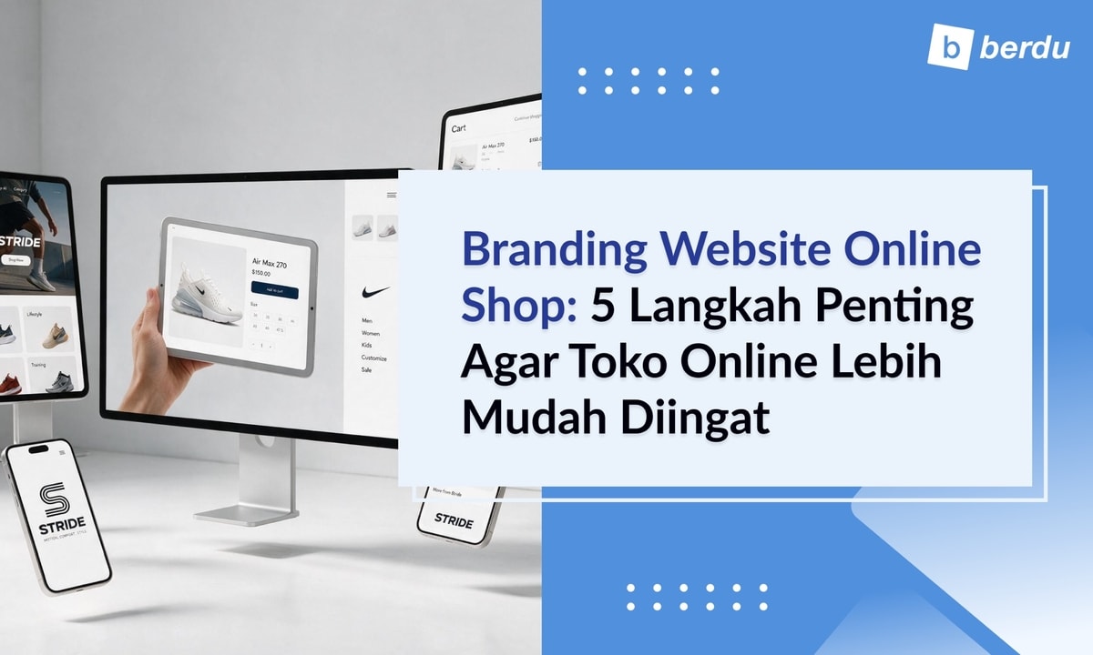 Branding Website Online Shop: 5 Langkah Penting agar Toko Online Lebih Mudah Diingat