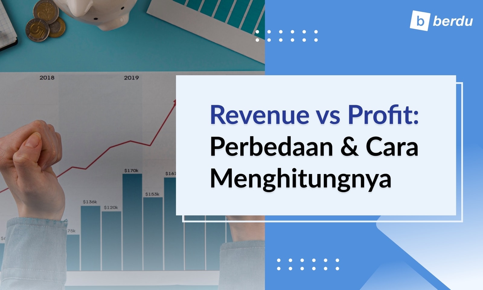 Revenue vs Profit dalam Bisnis Apa Bedanya dan Bagaimana Cara