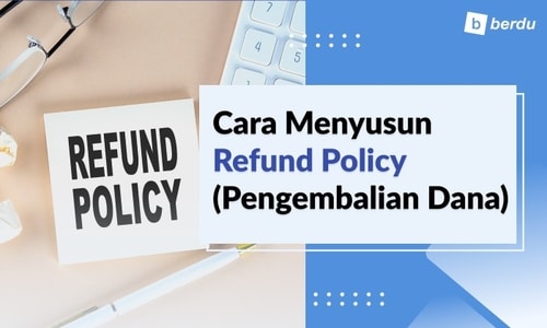 Cara Menyusun Refund Policy (Pengembalian Dana)