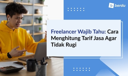 Freelancer Wajib Tahu: Cara Menghitung Tarif Jasa agar Tidak Rugi
