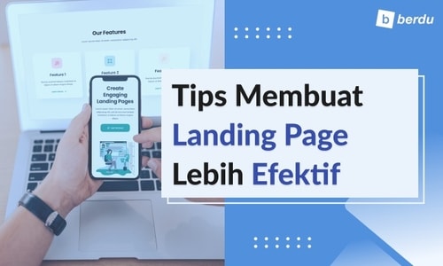 7 Hal Agar Landing Page Anda Lebih Efektif