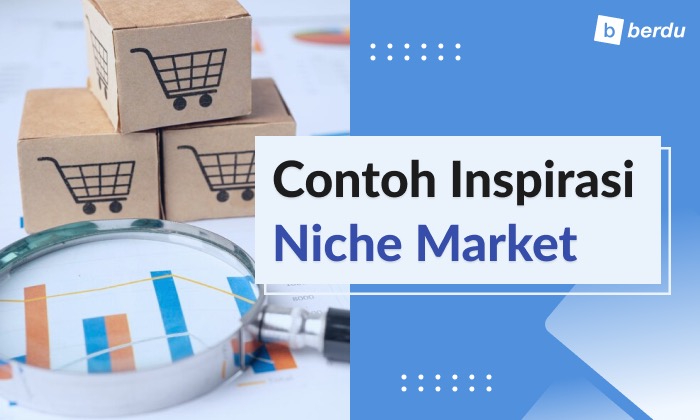 3 Contoh Niche Market, Inspirasi Ketika Pasar Mencapai Titik Jenuh