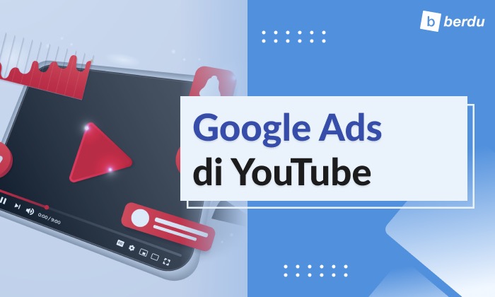 Google Ads di YouTube untuk Jangkau Audiens Baru