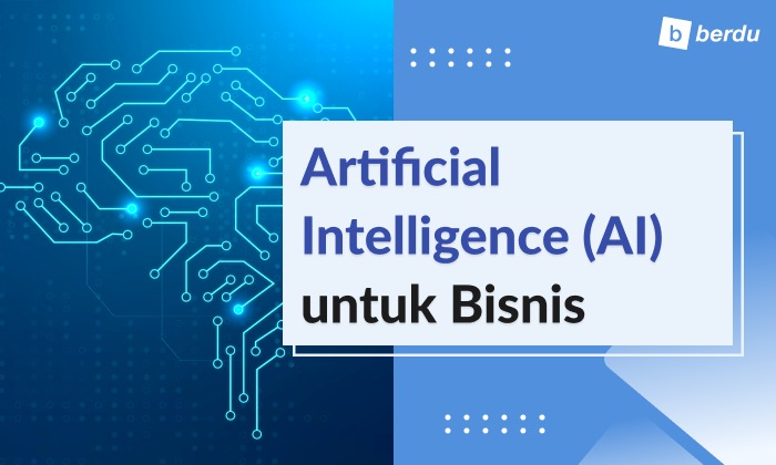 Kecerdasan Buatan, Bagaimana AI Digunakan Dalam Bisnis?