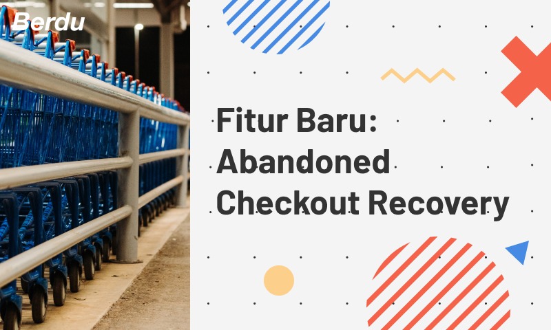 Fitur Baru: Abandoned Checkout Recovery