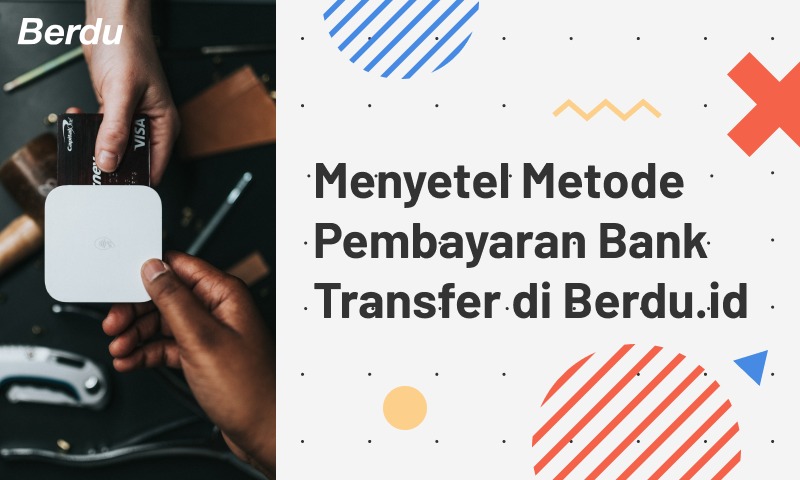 Menyetel Metode Pembayaran Bank Transfer di Berdu.id