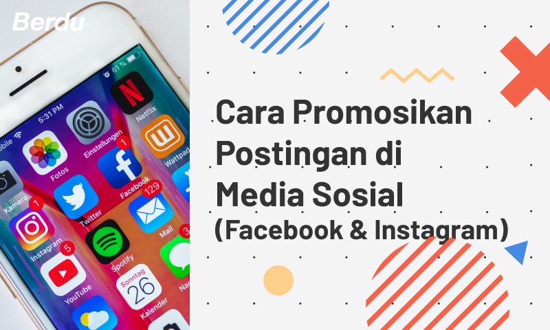 Cara Promosikan Postingan di Media Sosial (Facebook & Instagram)