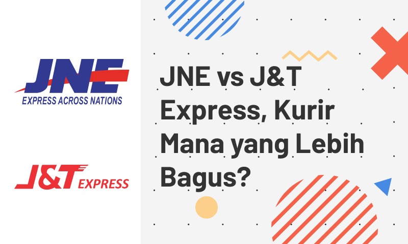 JNE vs J&T Express, Kurir Mana yang Lebih Bagus?