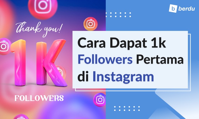 Cara Dapatkan 1.000 Followers Pertama di Instagram